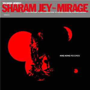 Sharam Jey Pres. Mirage  - You Know (Remixes)