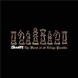 Swift  - The Worst Of All Things Possible