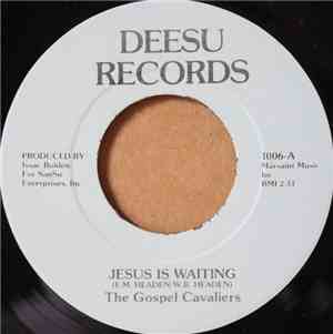The Gospel Cavaliers - Jesus Is Waiting / You Can't Make It On Your Own