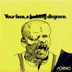 The Porno Cassettes - Your Face, A Fucking Disgrace