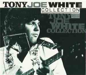 Tony Joe White - Tony Joe White Collection