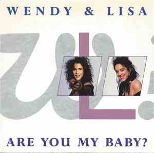 Wendy & Lisa - Are You My Baby?