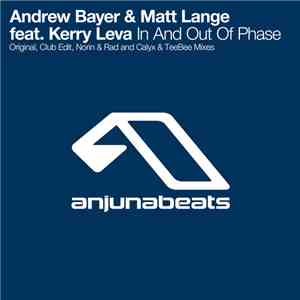 Andrew Bayer & Matt Lange feat. Kerry Leva - In And Out Of Phase
