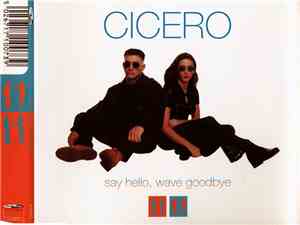 Cicero - Say Hello, Wave Goodbye
