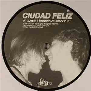 Ciudad Feliz - Make It Happen