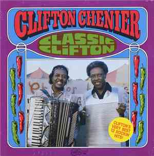 Clifton Chenier - Classic Clifton