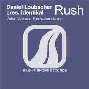 Daniel Loubscher Pres. Identikal  - Rush