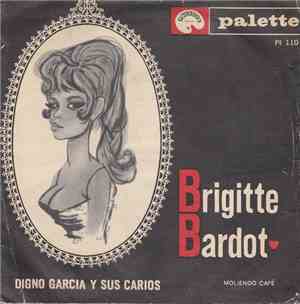 Digno Garcia Y Sus Carios - Brigitte Bardot / Moliendo Café