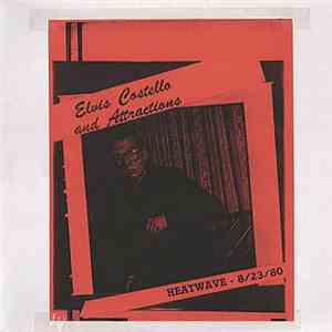 Elvis Costello And Attractions - Heatwave - 8/23/80