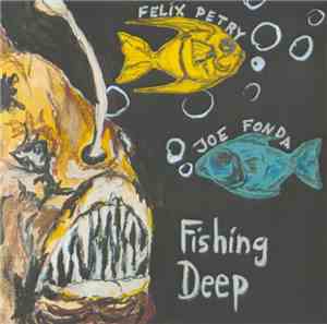 Felix Petry, Joe Fonda - Fishing Deep