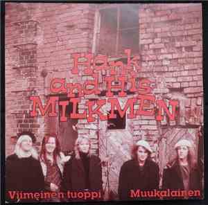 Hank And His Milkmen - Viimeinen Tuoppi / Muukalainen