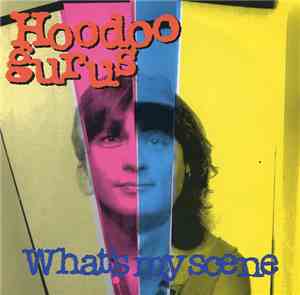 Hoodoo Gurus - What's My Scene