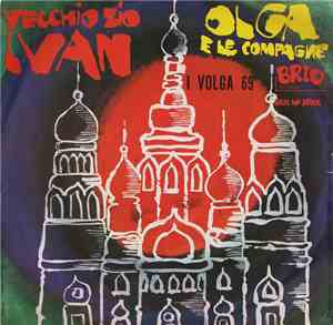 I Volga 69 - Vecchio Zio Ivan / Olga E Le Compagne