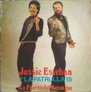 Jossie Esteban Y La Patrulla 15 - La Fuerza Del Merengue