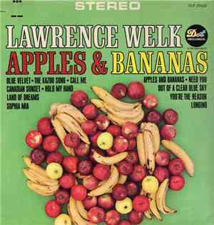 Lawrence Welk And His Orchestra - Apples And Bananas