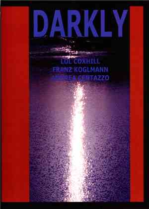 Lol Coxhill, Franz Koglmann, Andrea Centazzo - Darkly