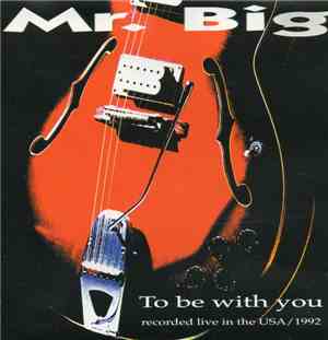 Mr. Big - To Be With You