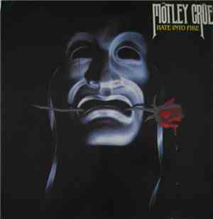 Mötley Crüe - Hate Into Fire