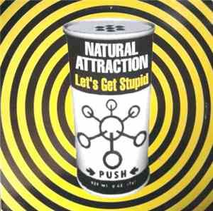 Natural Attraction - Let's Get Stupid
