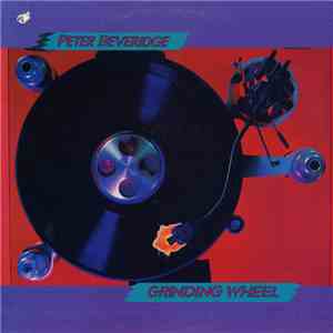 Peter Beveridge - Grinding Wheel