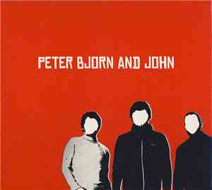 Peter Bjorn And John - Peter Bjorn And John