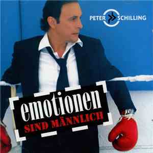 Peter Schilling - Emotionen Sind Männlich