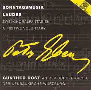 Petr Eben, Gunther Rost - Sonntagsmusik, Laudes, Zwei Choralfantasien, A Fe ...