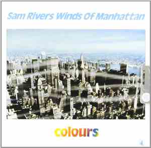Sam Rivers Winds Of Manhattan - Colours