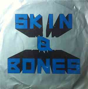 Skin & Bones  - A Lot Of Good Reasons / Beat Of The Road