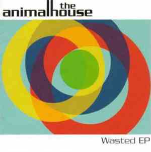 The Animalhouse - Wasted EP