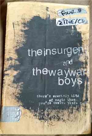 The Insurgent / The Wayward Boys - There's A Certain Kind of Magic When You ...