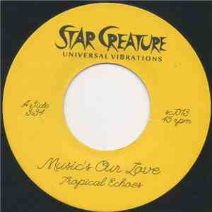Tropical Echoes - Music's Our Love / Dusty TK