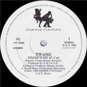 Twang - There's No If