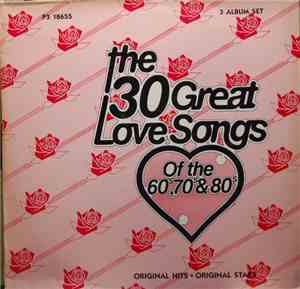 Various - The 30 Great Love Songs Of The 60's, 70's & 80's