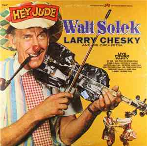 Walt Solek, Larry Chesky And His Orchestra - Hey Jude