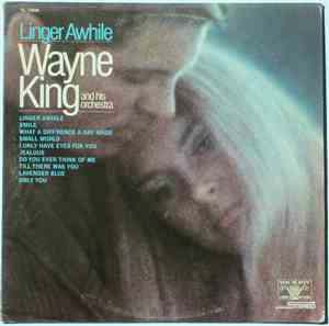 Wayne King And His Orchestra - Linger Awhile