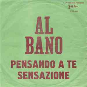 Al Bano - Pensando A Te / Sensazione