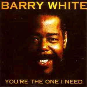 Barry White - You're The One I Need
