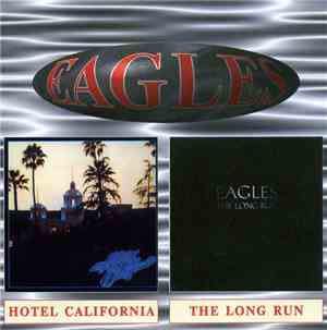 Eagles - Hotel California - The Long Run
