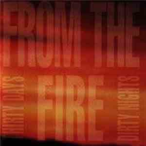From The Fire - Thirty Days And Dirty Nights