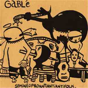 GaBLé - Seminéoproantiantiantifolk.