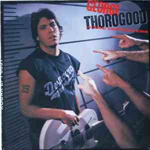 George Thorogood & The Destroyers - Born To Be Bad
