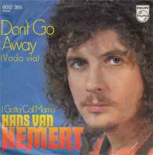 Hans van Hemert - Don't Go Away (Vado Via) / I Gotta Call Mama