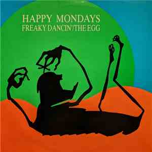 Happy Mondays - Freaky Dancin'/The Egg