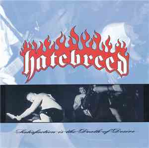 Hatebreed - Satisfaction Is The Death Of Desire