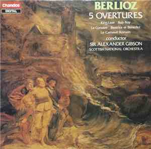 Hector Berlioz, Royal Scottish National Orchestra, Alexander Gibson - 5 Ove ...