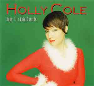 Holly Cole - Baby, It's Cold Outside