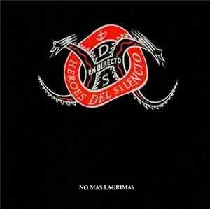 Héroes Del Silencio - No Más Lágrimas