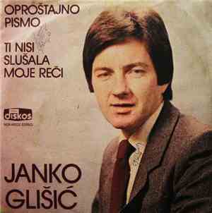 Janko Glišić - Oproštajno Pismo / Ti Nisi Slušala Moje Reči