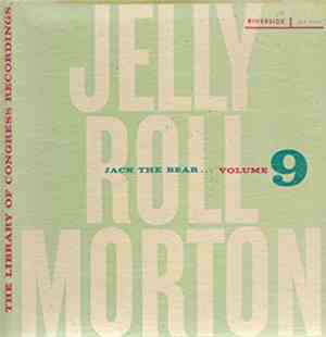 Jelly Roll Morton - The Library Of Congress Recordings Volume 9: Jack The B ...